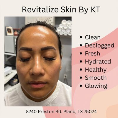Benefits of Facials and Skin Treatments at REVITALIZE SKIN BY KT - Best day spa Plano, TX 75024